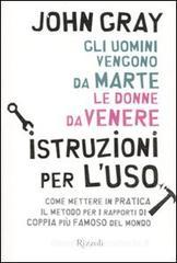 Gli uomini vengono da Marte, le donne da Venere. Istruzioni per l'uso Gli uomini vengono da Marte, le donne da Venere. Istruzioni per l'uso
