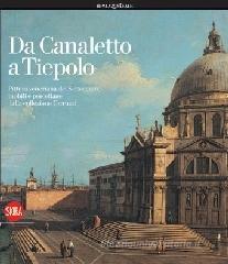 Da Canaletto a Tiepolo Da Canaletto a Tiepolo