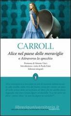 Alice nel paese delle meraviglie-Attraverso lo specchio. Ediz. integrale Alice nel paese delle meraviglie-Attraverso lo specchio. Ediz. integrale