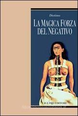 La magica forza del negativo La magica forza del negativo