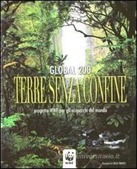 Global 200. Terre senza confine. Progetto WWF per gli ecoparchi del mondo Global 200. Terre senza confine. Progetto WWF per gli ecoparchi del mondo