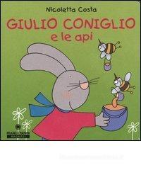 Giulio Coniglio e le api Giulio Coniglio e le api