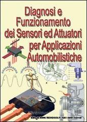 Diagnosi e funzionamento di sensori ed attuatori per applicazioni automobilistiche Diagnosi e funzionamento di sensori ed attuatori per applicazioni automobilistiche