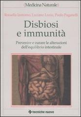 Disbiosi e immunità. Prevenire e curare le alterazioni dell'equilibrio intestinale Disbiosi e immunità. Prevenire e curare le alterazioni dell'equilibrio intestinale