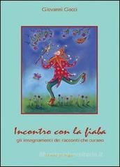 Incontro con la fiaba. Gli insegnamenti dei racconti che curano Incontro con la fiaba. Gli insegnamenti dei racconti che curano