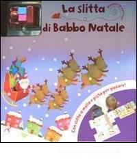 La slitta di Babbo Natale. Dammi la carica. Con gadget
