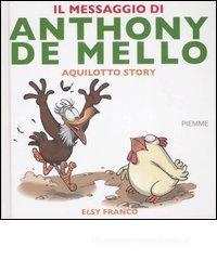 Il messaggio di Anthony De Mello. Aquilotto story