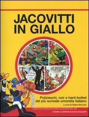 Jacovitti in giallo. Polizieschi, noir e hard-boiled del pi� surreale umorista italiano