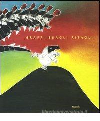 Graffi sbagli ritagli. Le acqueforti e acquetinte Graffi sbagli ritagli. Le acqueforti e acquetinte
