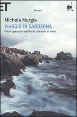 Viaggio in Sardegna. Undici percorsi nell'isola che non si vede Viaggio in Sardegna. Undici percorsi nell'isola che non si vede