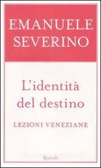 L' identità del destino. Lezioni veneziane L' identità del destino. Lezioni veneziane