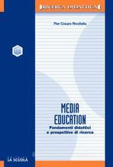 Media education. Fondamenti didattici e prospettive di ricerca Media education. Fondamenti didattici e prospettive di ricerca