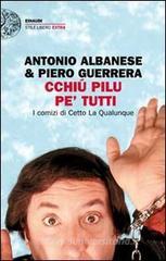 Cchiú pilu pe' tutti. I comizi di Cetto La Qualunque Cchiú pilu pe' tutti. I comizi di Cetto La Qualunque