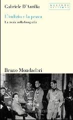 L' indizio e la prova. La storia nella fotografia L' indizio e la prova. La storia nella fotografia