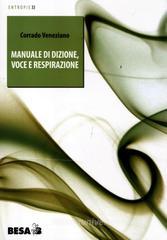 Manuale di dizione, voce e respirazione Manuale di dizione, voce e respirazione