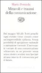 Miracoli e traumi della comunicazione Miracoli e traumi della comunicazione