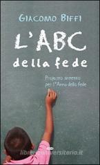 L' ABC della fede. Proposta sintetica per l'Anno della fede