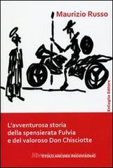L' avventurosa storia della spensierata Fulvia e del valoroso Don Chisciotte L' avventurosa storia della spensierata Fulvia e del valoroso Don Chisciotte