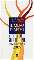 Il muro di vetro. L'Italia delle religioni. Rapporto 2009 Il muro di vetro. L'Italia delle religioni. Rapporto 2009
