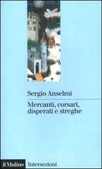 Mercanti, corsari, disperati e streghe Mercanti, corsari, disperati e streghe