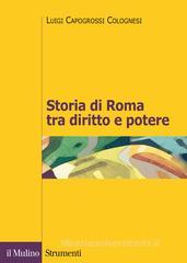 Storia di Roma tra diritto e potere. La formazione di un ordinamento giuridico