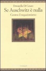 Se Auschwitz è nulla. Contro il negazionismo Se Auschwitz è nulla. Contro il negazionismo