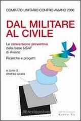 Dal militare al civile. La conversione preventiva della base USAF di Aviano. Ricerche e progetti Dal militare al civile. La conversione preventiva della base USAF di Aviano. Ricerche e progetti