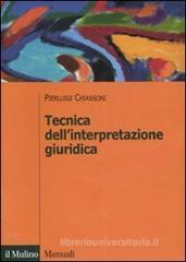 Tecnica dell'interpretazione giuridica Tecnica dell'interpretazione giuridica