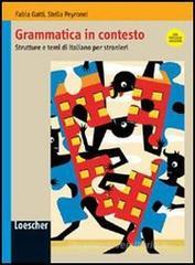 Grammatica in contesto. Strutture e temi di italiano per stranieri. Con fascicolo delle soluzioni. Per la Scuola media