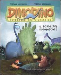 Il bosco del rotolodonte. Dinodino. Avventure nel giurassico vol.11 Il bosco del rotolodonte. Dinodino. Avventure nel giurassico vol.11