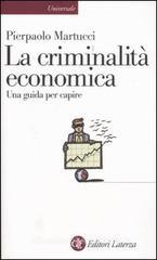 La criminalità economica. Una guida per capire La criminalità economica. Una guida per capire