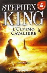 L' ultimo cavaliere. La torre nera vol.1 L' ultimo cavaliere. La torre nera vol.1