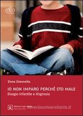 Io non imparo perch� sto male. Disagio infantile e disgnosia