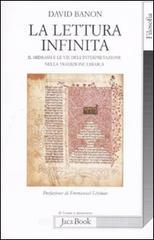 La lettura infinita. Il Midrash e le vie dell'interpretazione nella tradizione ebraica La lettura infinita. Il Midrash e le vie dell'interpretazione nella tradizione ebraica