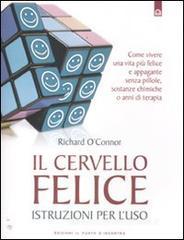 Il cervello felice. Istruzioni per l'uso Il cervello felice. Istruzioni per l'uso