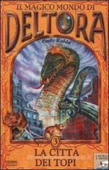 La città dei topi. Il magico mondo di Deltora vol.3 La città dei topi. Il magico mondo di Deltora vol.3
