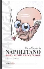 Napolitano! Sesso, moniti e rock 'n' roll Napolitano! Sesso, moniti e rock 'n' roll