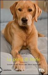La porta di Merle. Lezioni di vita da un cane libero pensatore La porta di Merle. Lezioni di vita da un cane libero pensatore