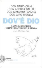 Dov'� Dio. Il Vangelo quotidiano secondo quattro preti di strada