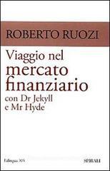 Viaggio nel mercato finanziario con Dr Jekyll e Mr Hyde Viaggio nel mercato finanziario con Dr Jekyll e Mr Hyde
