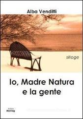 Io, madre natura e la gente