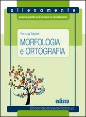 Morfologia e ortografia. Allenamente, quaderni operativi per il recupero e il consolidamento. Con espansione online. Per la Scuola media