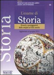 L' esame di storia. Eventi e protagonisti dalle origini al XXI secolo