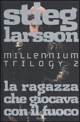 La ragazza che giocava con il fuoco. Millennium trilogy vol.2 La ragazza che giocava con il fuoco. Millennium trilogy vol.2