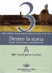 Dentro la storia. Eventi, testimonianze e interpretazioni. Con espansione online. Per le Scuole superiori vol.3 Dentro la storia. Eventi, testimonianze e interpretazioni. Con espansione online. Per le Scuole superiori vol.3