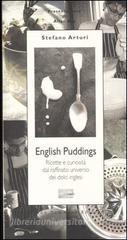 English Pudding. Ricette e curiosit� dal raffinato universo dei dolci inglesi