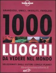 1000 luoghi da vedere nel mondo 1000 luoghi da vedere nel mondo