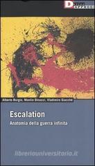 Escalation. Anatomia della guerra infinita Escalation. Anatomia della guerra infinita