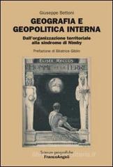 Geografia e geopolitica interna. Dall'organizzazione territoriale alla sindrome di Nimby Geografia e geopolitica interna. Dall'organizzazione territoriale alla sindrome di Nimby