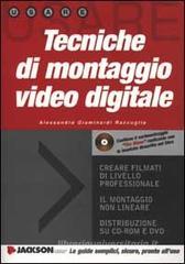 Tecniche di montaggio video digitale. Con CD-ROM Tecniche di montaggio video digitale. Con CD-ROM